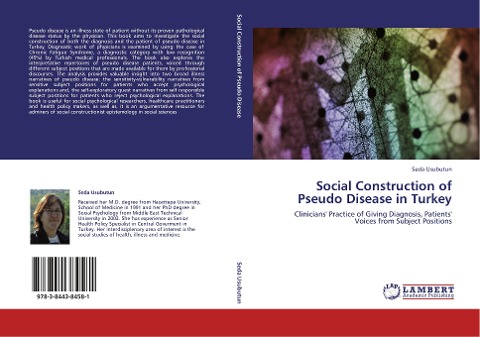 Social Construction of Pseudo Disease in Turkey: Clinicians' Practice of Giving Diagnosis, Patients' Voices from Subject Positions
