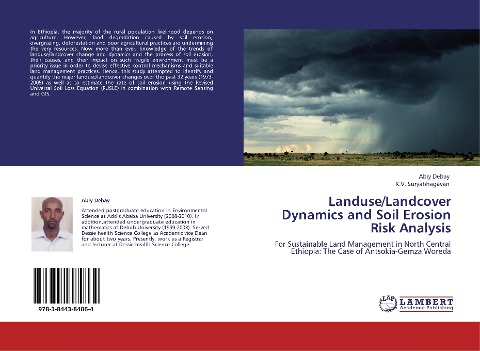 Landuse/Landcover Dynamics and Soil Erosion Risk Analysis: For Sustainable Land Management in North Central Ethiopia: The Case of Antsokia-Gemza Woreda