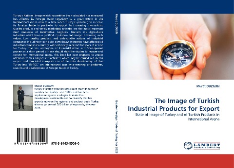 The Image of Turkish Industrial Products for Export: State of Image of Turkey and of Turkish Products in International Arena