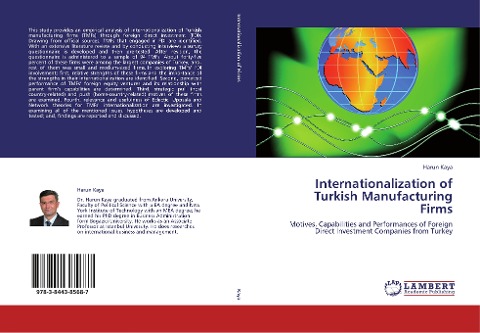 Internationalization of Turkish Manufacturing Firms: Motives, Capabilities and Performances of Foreign Direct Investment Companies from Turkey