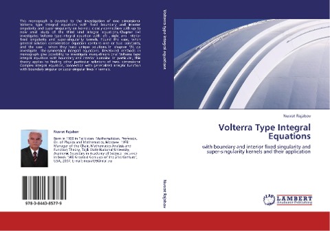 Volterra Type Integral Equations: with boundary and interior fixed singularity and super-singularity kernels and their application