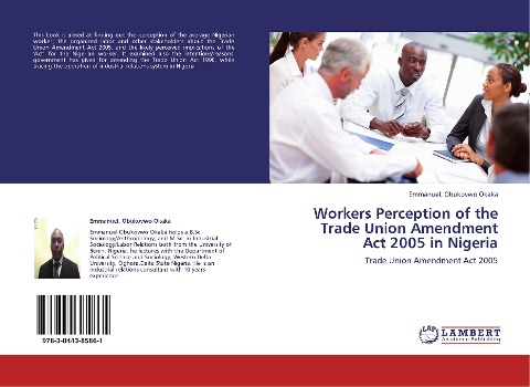 Workers Perception of the Trade Union Amendment Act 2005 in Nigeria: Trade Union Amendment Act 2005