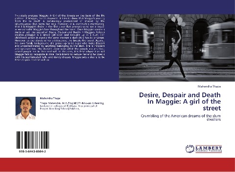 Desire, Despair and Death In Maggie: A girl of the street: Crumbling of the American dreams of the slum dwellers