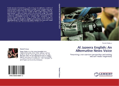 Al Jazeera English: An Alternative News Voice: Presenting a non western perspective and ending western media hegemony
