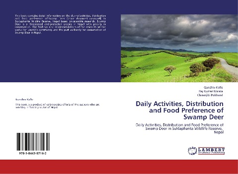 Daily Activities, Distribution and Food Preference of Swamp Deer: Daily Activities, Distribution and Food Preference of Swamp Deer in Suklaphanta Wildlife Reserve, Nepal
