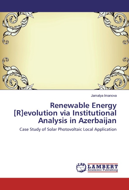 Renewable Energy [R]evolution via Institutional Analysis in Azerbaijan: Case Study of Solar Photovoltaic Local Application