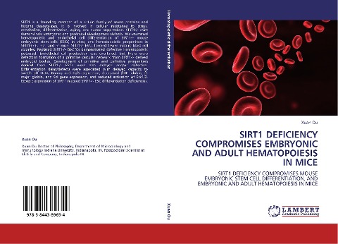 SIRT1 DEFICIENCY COMPROMISES EMBRYONIC AND ADULT HEMATOPOIESIS IN MICE: SIRT1 DEFICIENCY COMPROMISES MOUSE EMBRYONIC STEM CELL DIFFERENTIATION, AND EMBRYONIC AND ADULT HEMATOPOIESIS IN MICE