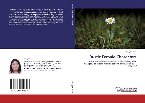 Rustic Female Characters: From the selected Novels of Willa Cather, Ellen Glasgow, Elizabeth Madox Roberts and Aldrich Bess Streeter