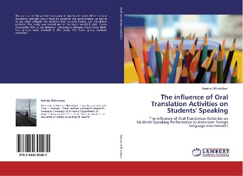 The influence of Oral Translation Activities on Students Speaking: The influence of Oral Translation Activities on Students Speaking Performance in Armenian foreign language environment
