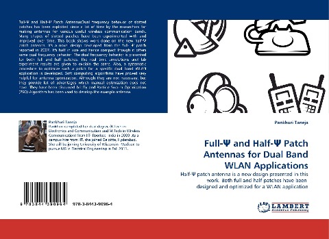 Full-¿ and Half-¿ Patch Antennas for Dual Band WLAN Applications: Half-¿ patch antenna is a new design presented in this work. Both full and half patches have been  designed and optimized for a WLAN application