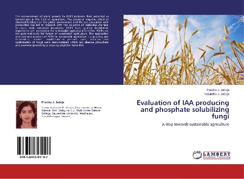 Evaluation of IAA producing and phosphate solubilizing fungi: A step towards sustainable agriculture