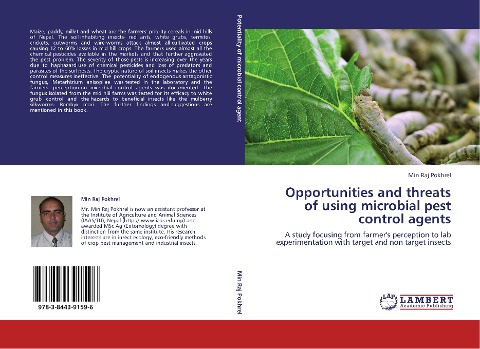 Opportunities and threats of using microbial pest control agents: A study focusing from farmers perception to lab experimentation with target and non target insects