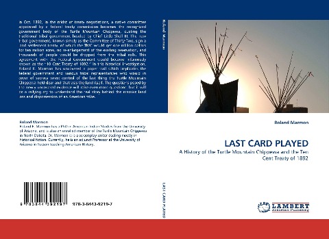 LAST CARD PLAYED: A History of the Turtle Mountain Chippewa and the Ten Cent Treaty of 1892