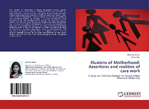 Illusions of Motherhood: Assertions and realities of care work: A study on Child Care Options for Service Holder Women in Dhaka City