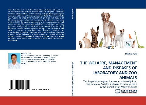 THE WELAFRE, MANAGEMENT AND DISEASES  OF LABORATORY AND ZOO ANIMALS: This is specially designed for persons who really love, care for animals rights  and want to manage them by the highest art of  Modern Science
