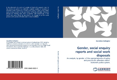 Gender, social enquiry reports and social work disposals: An analysis, by gender, of the appropriateness of policy and practice for offenders within  Scotlands justice system.