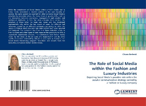 The Role of Social Media within the Fashion and Luxury Industries: Depicting Social Medias possible role within the peculiar communication strategy carried by a Fashion or Luxury company