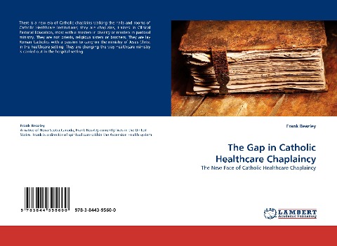 The Gap in Catholic Healthcare Chaplaincy: The New Face of Catholic Healthcare Chaplaincy