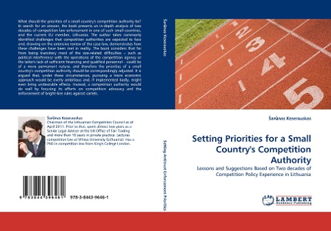 Setting Priorities for a Small Countrys Competition Authority: Lessons and Suggestions Based on Two decades of Competition Policy Experience in Lithuania
