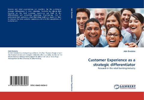 Customer Experience as a strategic differentiator: Research in the retail banking industry