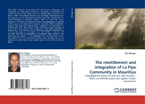 The resettlement and integration of La Pipe Community in Mauritius: A Resettlement theory for planners, dam builders , NGOs and affected population against forced  resettlement