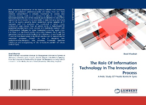 The Role Of Information Technology In The Innovation Process: A Field Study Of Private Banks In Syria