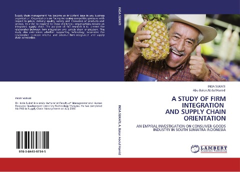 A STUDY OF FIRM INTEGRATION AND SUPPLY CHAIN ORIENTATION: AN EMPIRAL INVESTIGATION ON CONSUMER GOODS INDUSTRY IN SOUTH SUMATRA INDONESIA