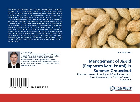 Management of Jassid (Empoasca kerri Pruthi) in Summer Groundnut: Bionomics, Varietal Screening and Chemical Control of Jassid (Empoasca kerri Pruthi) in Summer  Groundnut