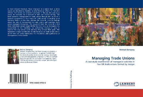 Managing Trade Unions: A case study examination of managerial activities in four UK trade unions formed by merger