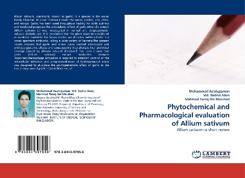 Phytochemical and Pharmacological evaluation of Allium sativum: Allium sativum--a short review