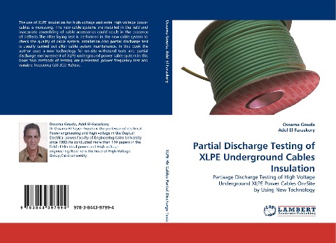 Partial Discharge Testing of XLPE Underground Cables Insulation: Partaage Discharge Testing of High Voltage Underground XLPE Power Cables On-Site by Using New Technology
