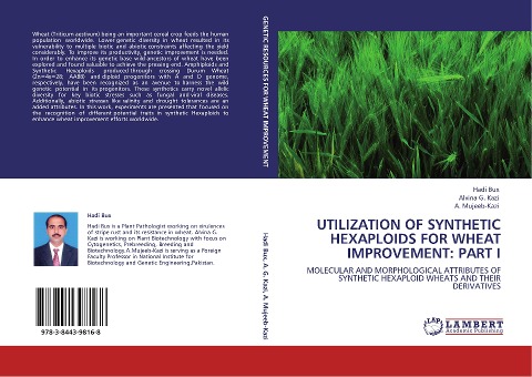UTILIZATION OF SYNTHETIC HEXAPLOIDS FOR WHEAT IMPROVEMENT: PART I: MOLECULAR AND MORPHOLOGICAL ATTRIBUTES OF SYNTHETIC  HEXAPLOID WHEATS AND THEIR DERIVATIVES