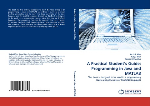 A Practical Students Guide: Programming in Java and MATLAB: This book is designed to be used in a programming course using the Java or MATLAB languages