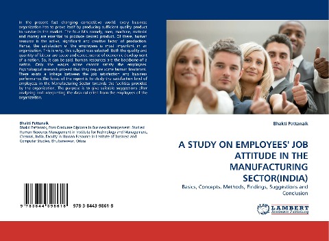 A STUDY ON EMPLOYEES JOB ATTITUDE IN THE MANUFACTURING SECTOR(INDIA): Basics, Concepts, Methods, Findings, Suggestions and Conclusion