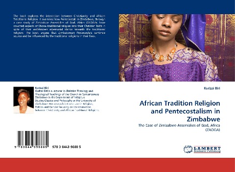 African Tradition Religion and Pentecostalism in Zimbabwe: The Case of Zimbabwe Assemblies of God, Africa (ZAOGA)