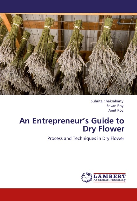 An Entrepreneurs  Guide to Dry Flower: Process and Techniques in Dry Flower