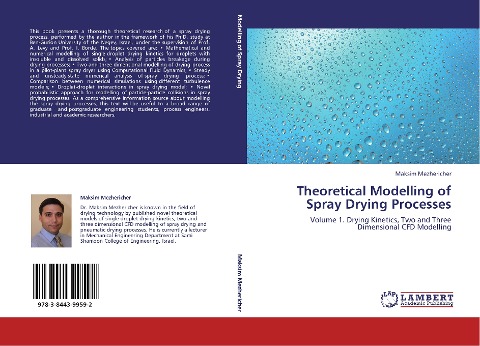 Theoretical Modelling of Spray Drying Processes: Volume 1. Drying Kinetics, Two and Three Dimensional CFD Modelling