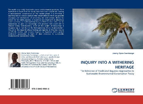 INQUIRY INTO A WITHERING HERITAGE: The Relevance of Traditional Baganda Approaches to Sustainable Environmental Conservation Today