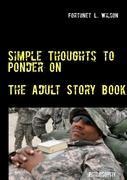 Simple Thoughts to Ponder on: The Adult Story Book