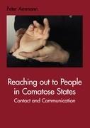 Reaching out to People in Comatose States: Contact and Communication