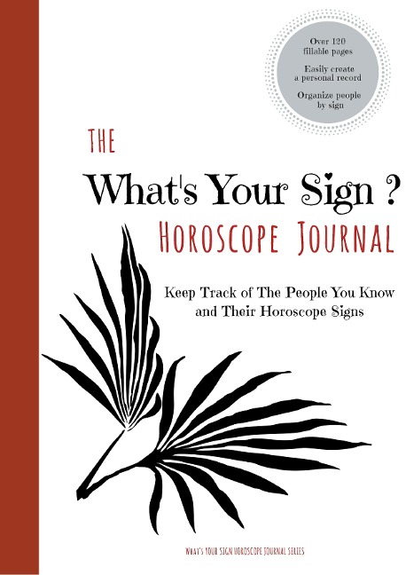 The Whats Your Sign Horoscope Journal  - A Personal Log / Tracker / Diary / Notebook: Keep Track of the People You Know and Their Horoscope Signs