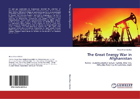 The Great Energy War in Afghanistan: NATO,TALIBAN,ENERGY GREAT GAME AND THE PIPELINE POLITICS IN CENTRAL ASIA