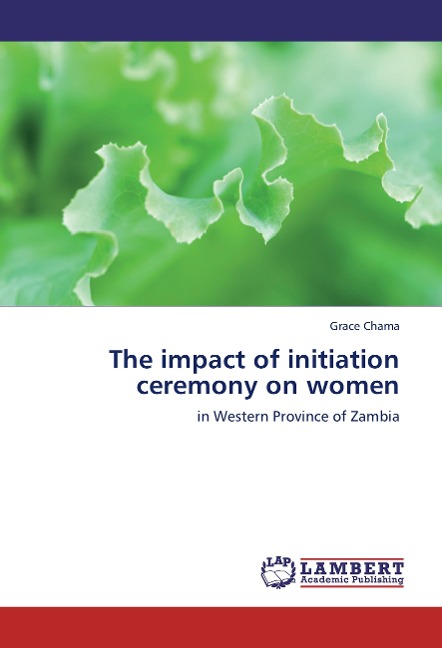 The impact of initiation ceremony on women: in Western Province of Zambia