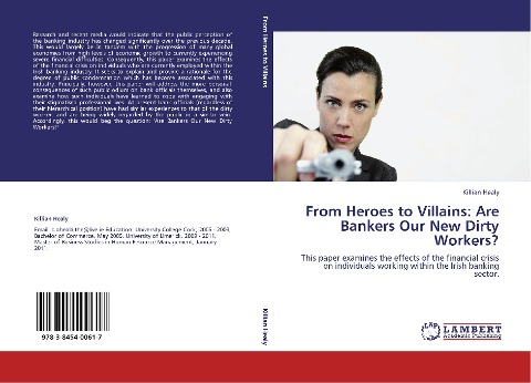 From Heroes to Villains: Are Bankers Our New Dirty Workers?: This paper examines the effects of the financial crisis on individuals working within the Irish banking sector.