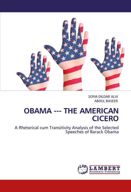 OBAMA --- THE AMERICAN CICERO: A Rhetorical cum Transitivity Analysis of the Selected Speeches of Barack Obama