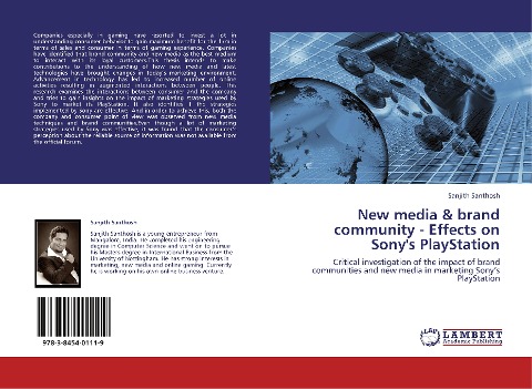New media & brand community - Effects on Sonys PlayStation: Critical investigation of the impact of brand communities and new media in marketing Sonys PlayStation