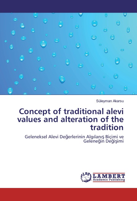Concept of traditional alevi values and alteration of the tradition: Geleneksel Alevi De¿erlerinin Alg¿lan¿¿ Biçimi ve Gelene¿in De¿i¿imi