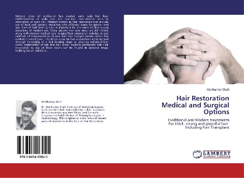 Hair Restoration Medical and Surgical Options: Traditional and Modern treatments For thick, strong and plentiful hair Including Hair Transplant