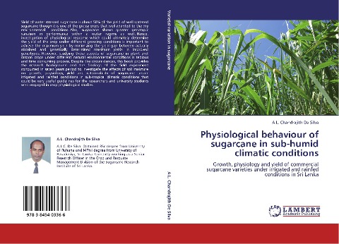 Physiological behaviour of sugarcane in sub-humid climatic conditions: Growth, physiology and yield of commercial sugarcane varieties under irrigated and rainfed conditions in Sri Lanka