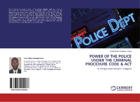 POWER OF THE POLICE UNDER THE CRIMINAL PROCEDURE CODE & ACT: A Comparative Analysis in Nigeria
